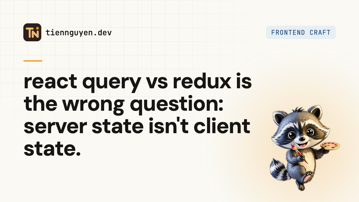 React Query vs Redux: the wrong question, and the right one